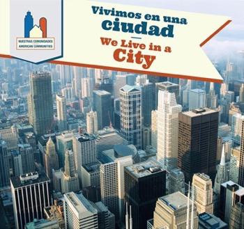 Vivimos en una ciudad / We Live in a City (Bilingual Edition) by Amy B. Rogers, 9781508147336