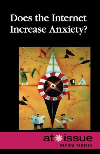 Does the Internet Increase Anxiety? - 9780737773835 by Tamara Thompson