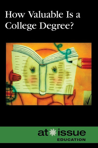 How Valuable is a College Degree? by Noël Merino, 9780737773842
