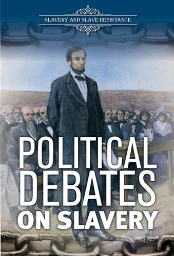 Political Debates on Slavery by Suzanne Cloud-Tapper, Linda Jacobs, 9780766075511