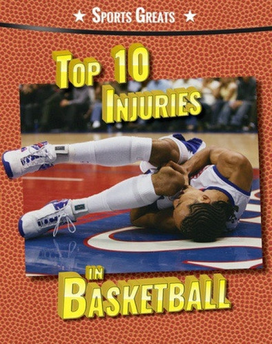 Top 10 Injuries in Basketball - 9780766075702 by Jamal Hinnant