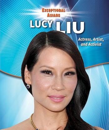 Lucy Liu (Actress, Artist, and Activist) by Therese M. Shea, 9780766078420