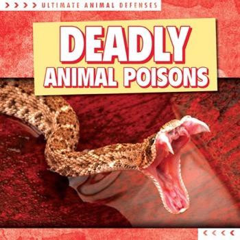 Deadly Animal Poisons by Madeleine Fortescue, 9781482444247