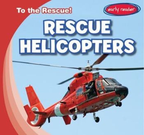 Rescue Helicopters by Lois Fortuna, 9781482446630