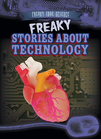 Freaky Stories About Technology - 9781482448443 by Ryan Nagelhout, 9781482448443