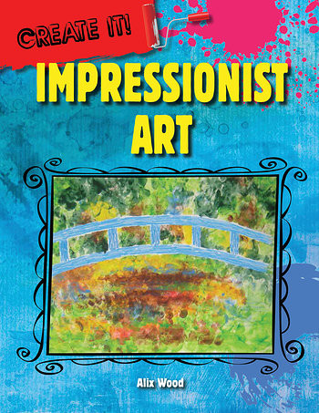 Impressionist Art by Alix Wood, 9781482450286