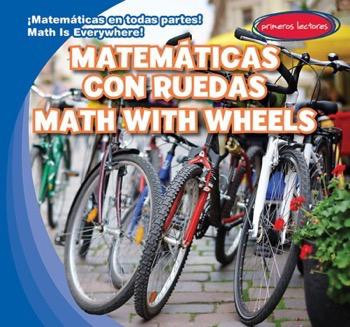 Matemáticas con ruedas / Math with Wheels (Bilingual Edition) by Rory McDonnell, Eida de la Vega, 9781482452181