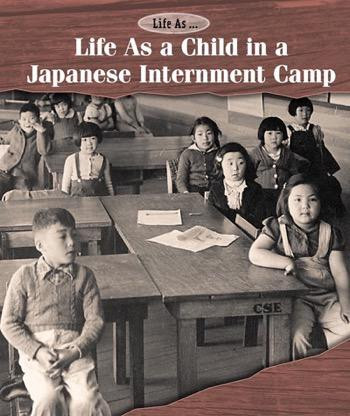 Life As a Child in a Japanese Internment Camp by Laura Sullivan, 9781502617828