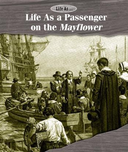 Life As a Passenger on the Mayflower by Laura Sullivan, 9781502617897