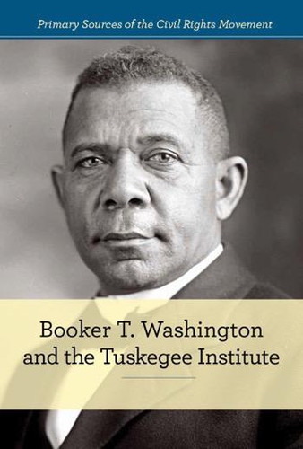 Booker T. Washington and the Tuskegee Institute by Budd Bailey, 9781502618726