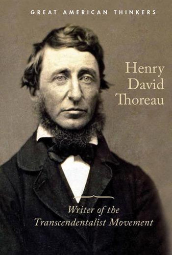 Henry David Thoreau (Writer of the Transcendentalist Movement) by Andrew Coddington, 9781502619280