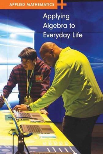 Applying Algebra to Everyday Life by Erik Richardson, 9781502619655