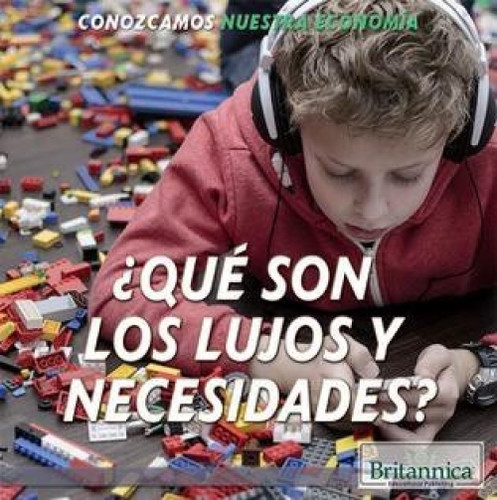 ¿Qué son los lujos y necesidades? (What Are Wants and Needs?) - 9781508102465 (Spanish Edition) by Ana Maria Garcia, Barbara Gottfried Hollander