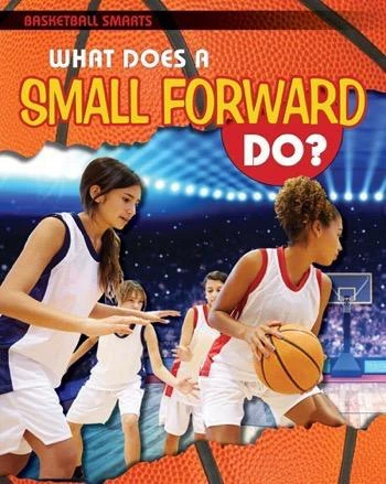 What Does a Small Forward Do? - 9781508150480 by Paul Challen, 9781508150480