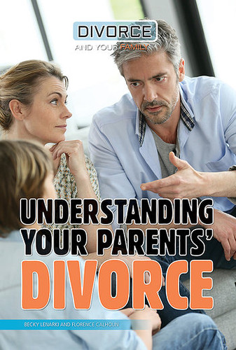 Understanding Your Parents' Divorce by Becky Lenarki, Florence Calhoun, 9781508171270
