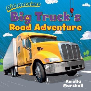 Big Truck's Road Adventure - 9781508191872 by Amelia Marshall, 9781508191872
