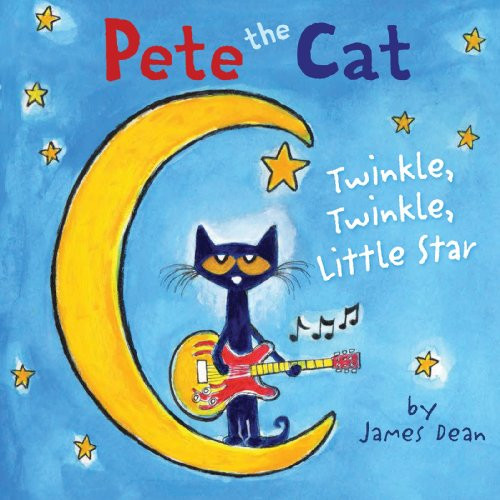 Pete the Cat: Twinkle, Twinkle, Little Star by James Dean, Kimberly Dean, James Dean, 9780062304162