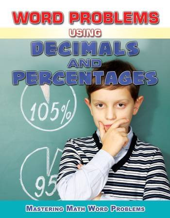 Word Problems Using Decimals and Percentages by Zella Williams, Rebecca Wingard-Nelson, 9780766082564