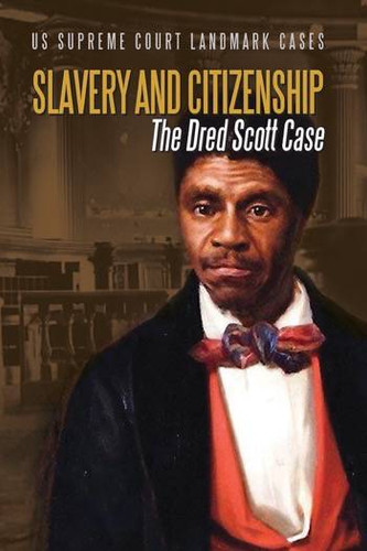 Slavery and Citizenship (The Dred Scott Case) by D. J. Herda, 9780766084261