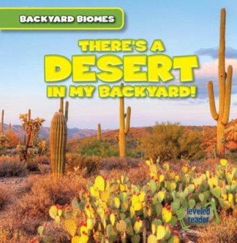 There's a Desert in My Backyard! by Walter LaPlante, 9781482455557
