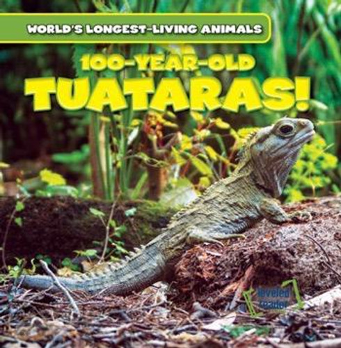 100-Year-Old Tuataras! by Topper Evans, 9781482456240