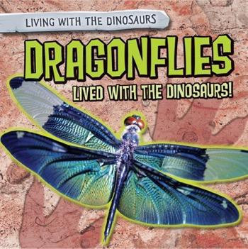 Dragonflies Lived with the Dinosaurs! by Mark J. Harasymiw, 9781482456493