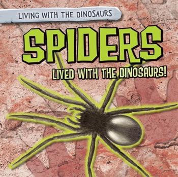 Spiders Lived with the Dinosaurs! - 9781482456844 by Tanya Dellaccio, 9781482456844