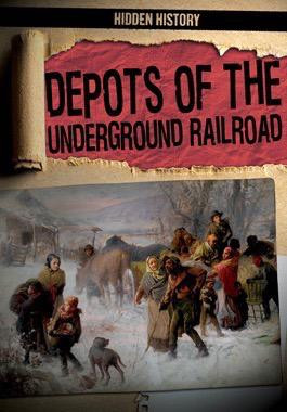 Depots of the Underground Railroad by Caroline Kennon, 9781482457940