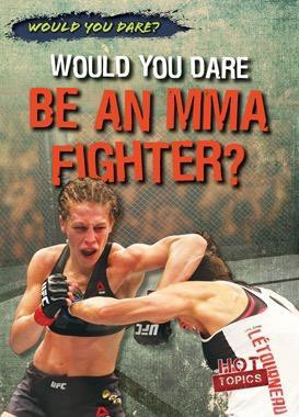 Would You Dare Be an MMA Fighter? by Robert Kennedy, 9781482458145