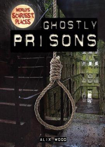 Ghostly Prisons - 9781482459067 by Alix Wood, 9781482459067