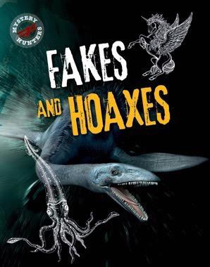 Fakes and Hoaxes - 9781482460049 by Sarah Levete, 9781482460049