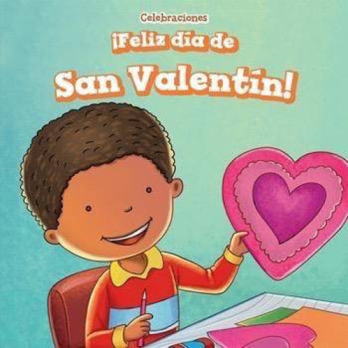 ¡Feliz día de San Valentín! (Happy Valentine's Day!) - 9781499428391 (Spanish Edition) by Elizabeth Ritter