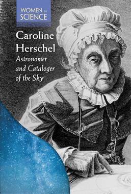 Caroline Herschel (Astronomer and Cataloger of the Sky) by Kevin McCombs, 9781502623171