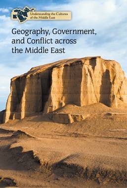 Geography, Government, and Conflict across the Middle East by Bridey Heing, 9781502623676
