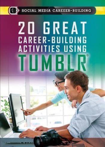 20 Great Career-Building Activities Using Tumblr by Susan Henneberg, 9781508172666