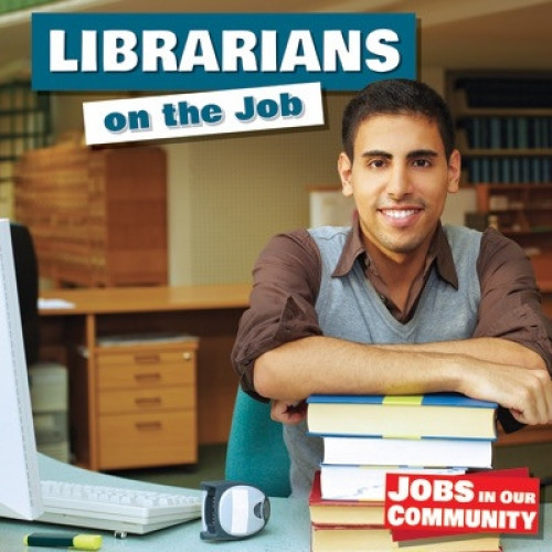 Librarians on the Job by Mary Austen, 9781534521452