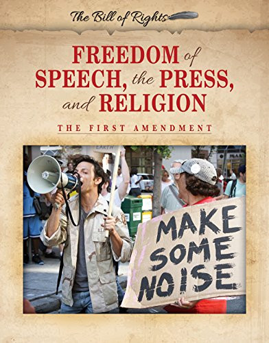 Freedom of Speech, the Press, and Religion (The First Amendment) by John Rokutani, 9780766085497