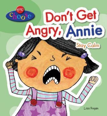 Don't Get Angry, Annie (Stay Calm) by Lisa Regan, 9780766087002