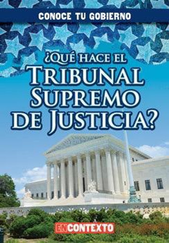 ¿Qué hace el Tribunal Supremo de Justicia? (What Does the U.S. Supreme Court Do?) - 9781482462579 by Santana Hunt, Esther Sarfatti, 9781482462579