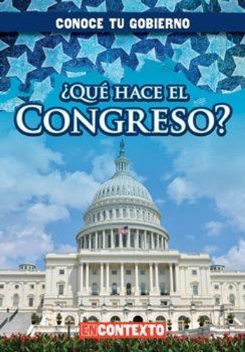 ¿Qué hace el Congreso? (What Does Congress Do?) by Kathleen Connors, Esther Sarfatti, 9781482462654 ¿Qué hace el Congreso? (What Does Congress Do?) by Kathleen Connors, Esther Sarfatti, 9781482462654