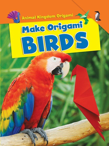 Make Origami Birds - 9781499433463 by Ruth Owen, 9781499433463