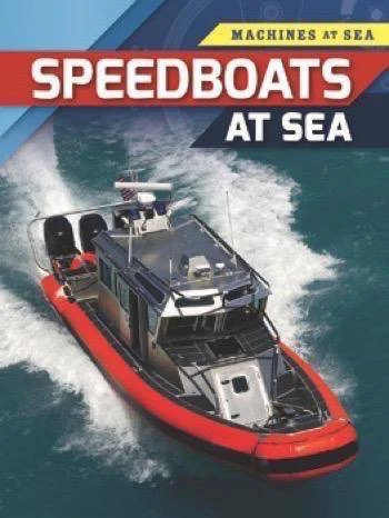 Speedboats at Sea - 9781499434484 by Louise Spilsbury, Richard Spilsbury, 9781499434484