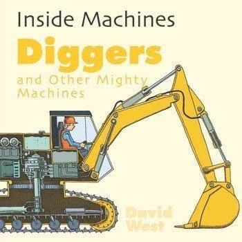 Diggers and Other Mighty Machines - 9781499483239 by David West, 9781499483239
