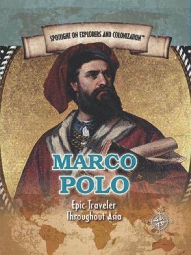 Marco Polo (Epic Traveler Throughout Asia) - 9781508175056 by Samuel Willard Crompton, 9781508175056
