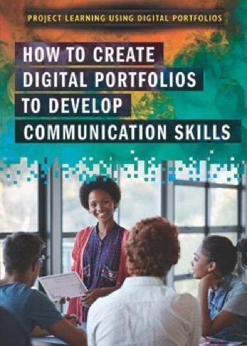 How to Create Digital Portfolios to Develop Communication Skills by Sherri Gordon, 9781508175308