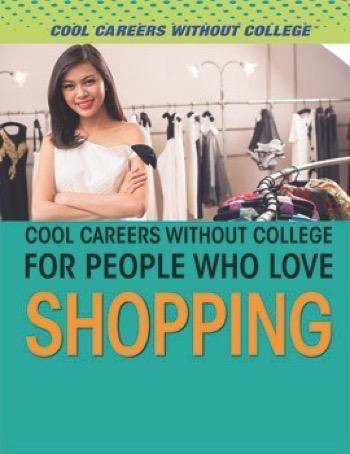 Cool Careers Without College for People Who Love Shopping by Rebecca Pelos, Edson Santos, 9781508175445