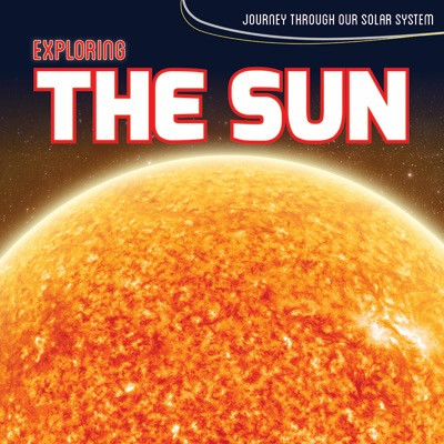 Exploring the Sun - 9781534522923 by Kate Rogers, 9781534522923