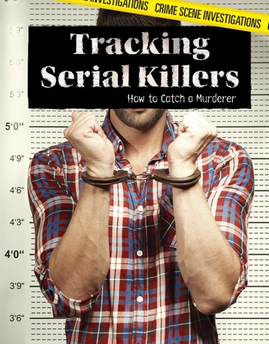 Tracking Serial Killers (How to Catch a Murderer) by Christine Honders, 9781534560895