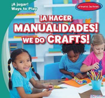 ¡A hacer manualidades! / We Do Crafts! by Leonard Atlantic, Eida de la Vega, 9781538205686