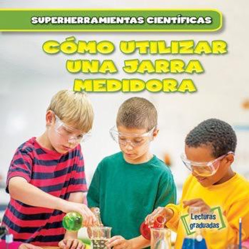 Cómo utilizar una jarra medidora (Using Measuring Cups) by Abigail B. Roberts, Alberto Jiménez, 9781538205969 Cómo utilizar una jarra medidora (Using Measuring Cups) by Abigail B. Roberts, Alberto Jiménez, 9781538205969